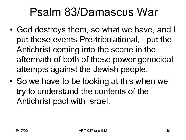 Psalm 83/Damascus War • God destroys them, so what we have, and I put