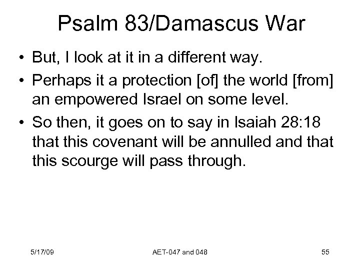 Psalm 83/Damascus War • But, I look at it in a different way. •