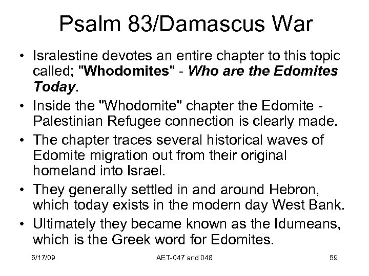 Psalm 83/Damascus War • Isralestine devotes an entire chapter to this topic called; 