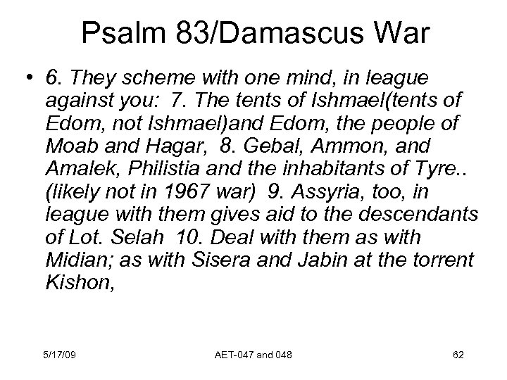 Psalm 83/Damascus War • 6. They scheme with one mind, in league against you: