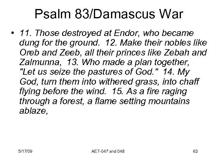 Psalm 83/Damascus War • 11. Those destroyed at Endor, who became dung for the