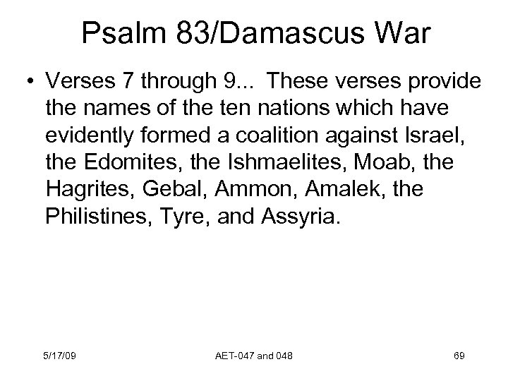 Psalm 83/Damascus War • Verses 7 through 9. . .  These verses provide the