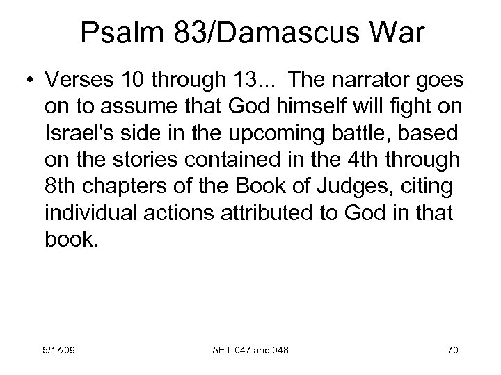 Psalm 83/Damascus War • Verses 10 through 13. . .  The narrator goes on