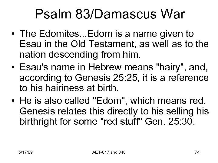 Psalm 83/Damascus War • The Edomites. . . Edom is a name given to