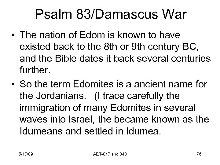 Psalm 83/Damascus War • The nation of Edom is known to have existed back