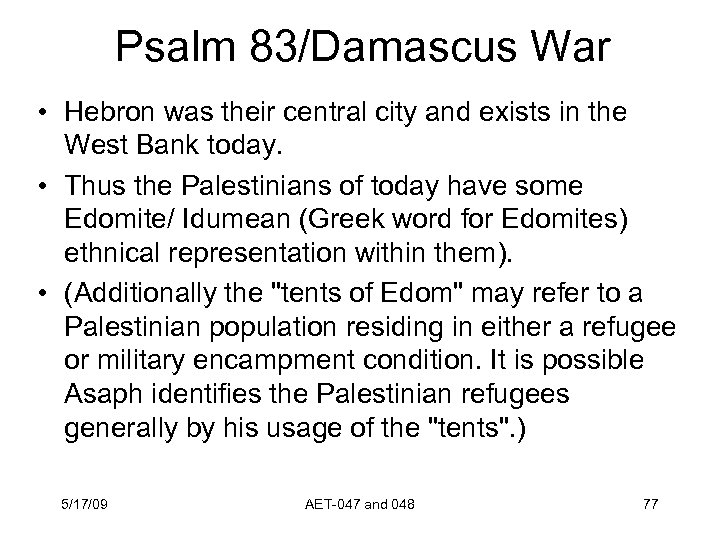 Psalm 83/Damascus War • Hebron was their central city and exists in the West