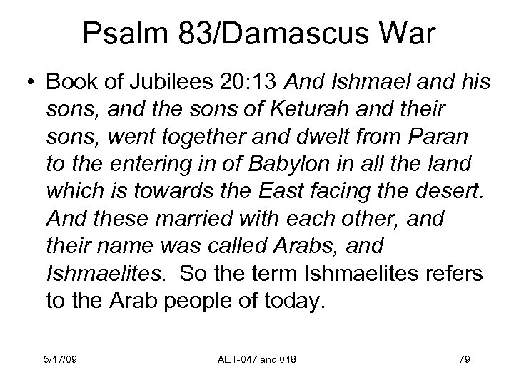 Psalm 83/Damascus War • Book of Jubilees 20: 13 And Ishmael and his sons,