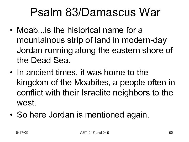 Psalm 83/Damascus War • Moab. . . is the historical name for a mountainous