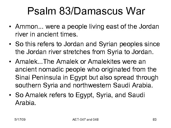 Psalm 83/Damascus War • Ammon. . . were a people living east of the