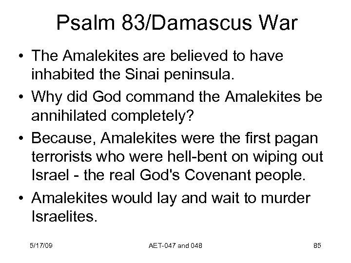Psalm 83/Damascus War • The Amalekites are believed to have inhabited the Sinai peninsula.