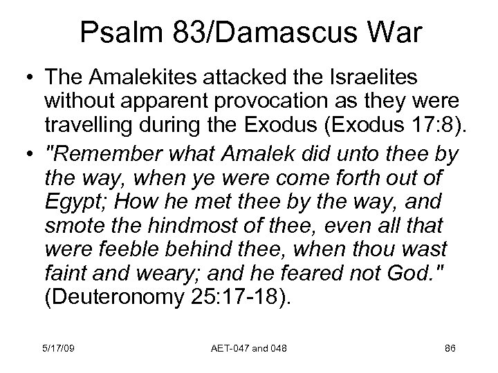 Psalm 83/Damascus War • The Amalekites attacked the Israelites without apparent provocation as they