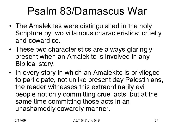 Psalm 83/Damascus War • The Amalekites were distinguished in the holy Scripture by two
