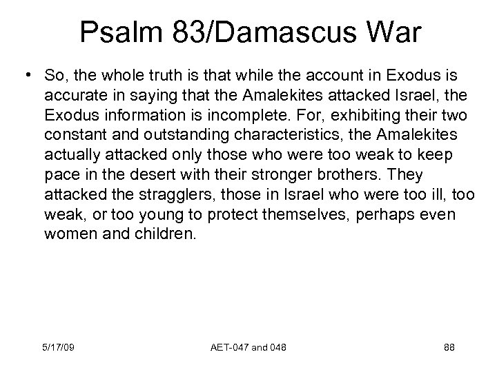 Psalm 83/Damascus War • So, the whole truth is that while the account in
