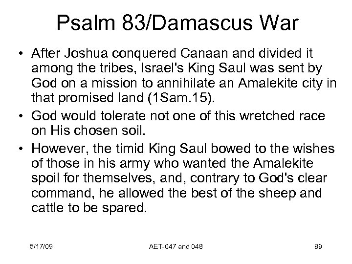 Psalm 83/Damascus War • After Joshua conquered Canaan and divided it among the tribes,