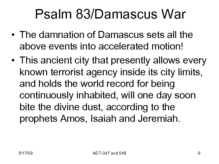 Psalm 83/Damascus War • The damnation of Damascus sets all the above events into