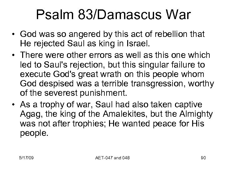 Psalm 83/Damascus War • God was so angered by this act of rebellion that