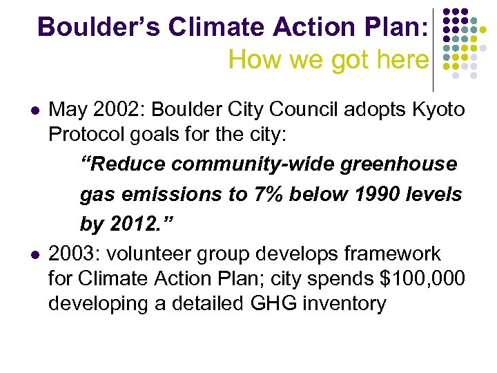 Boulder’s Climate Action Plan: How we got here l l May 2002: Boulder City