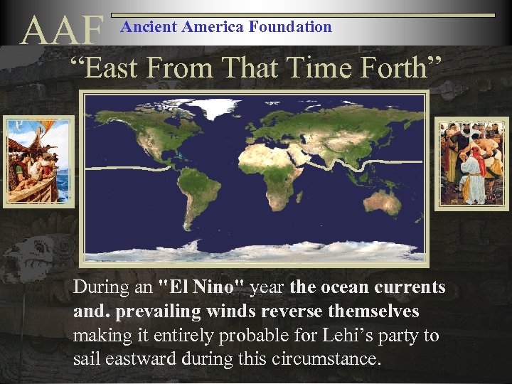 AAF Ancient America Foundation “East From That Time Forth” During an 