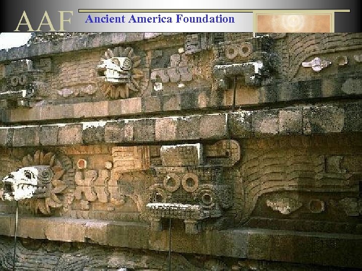 AAF Ancient America Foundation QUETZALCOATL • • • Similarities of Christ and Quetzalcoatl include