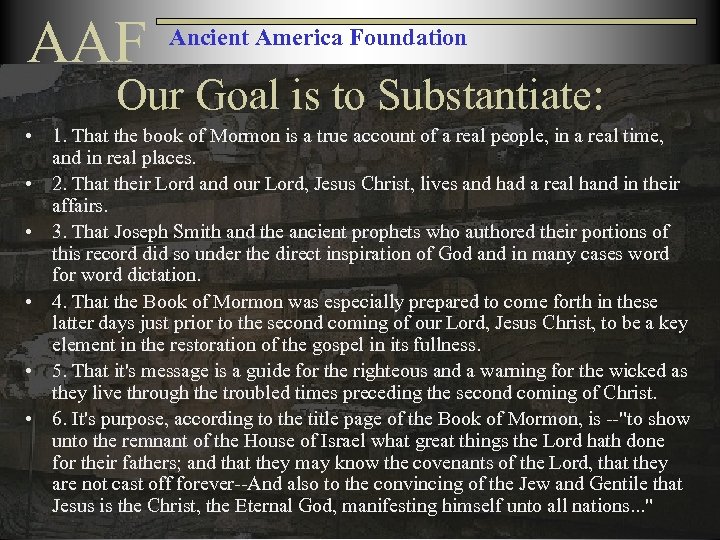 AAF Ancient America Foundation Our Goal is to Substantiate: • 1. That the book