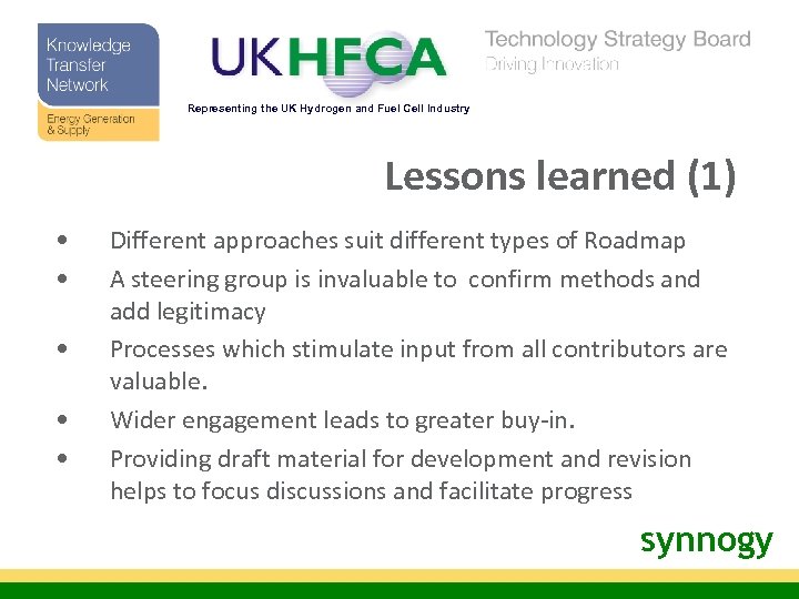 Representing the UK Hydrogen and Fuel Cell Industry Lessons learned (1) • • •