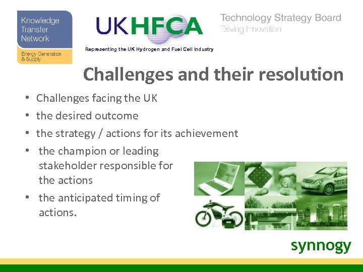 Representing the UK Hydrogen and Fuel Cell Industry Challenges and their resolution Challenges facing