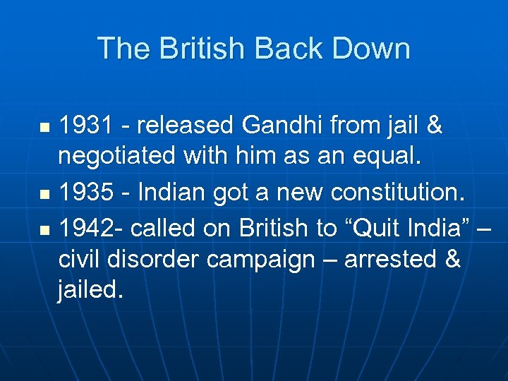 The British Back Down 1931 - released Gandhi from jail & negotiated with him