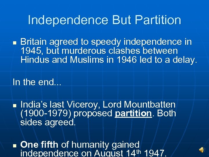 Independence But Partition n Britain agreed to speedy independence in 1945, but murderous clashes