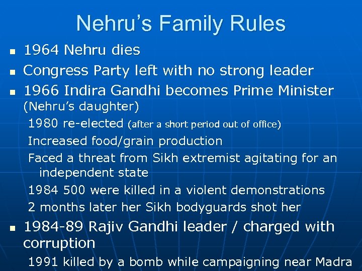 Nehru’s Family Rules n n n 1964 Nehru dies Congress Party left with no