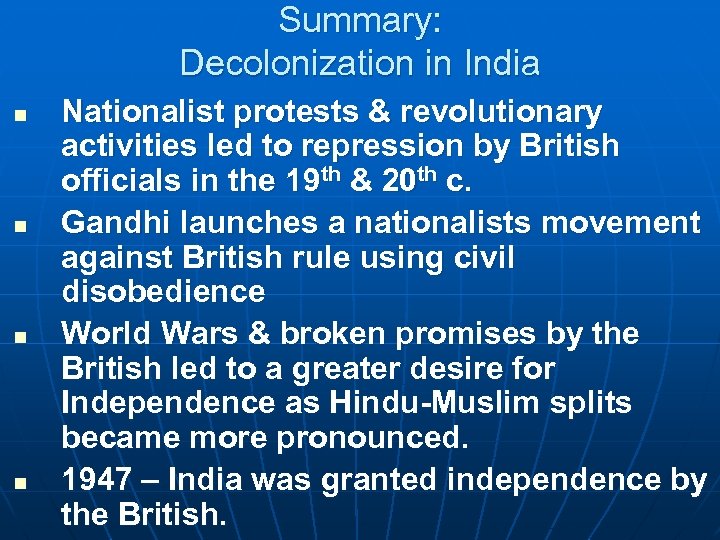 Summary: Decolonization in India n n Nationalist protests & revolutionary activities led to repression