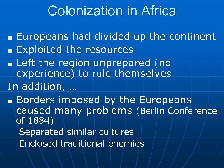 Colonization in Africa Europeans had divided up the continent n Exploited the resources n