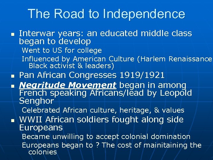 The Road to Independence n Interwar years: an educated middle class began to develop