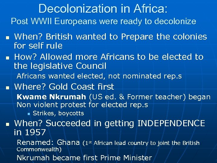 Decolonization in Africa: Post WWII Europeans were ready to decolonize n n When? British