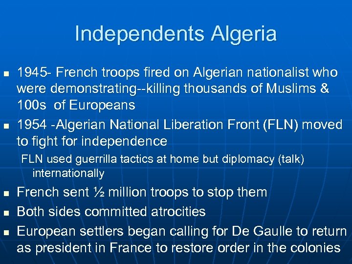 Independents Algeria n n 1945 - French troops fired on Algerian nationalist who were