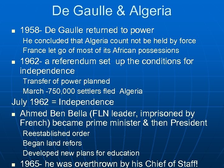 De Gaulle & Algeria n 1958 - De Gaulle returned to power He concluded