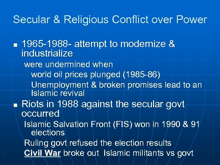 Secular & Religious Conflict over Power n 1965 -1988 - attempt to modernize &