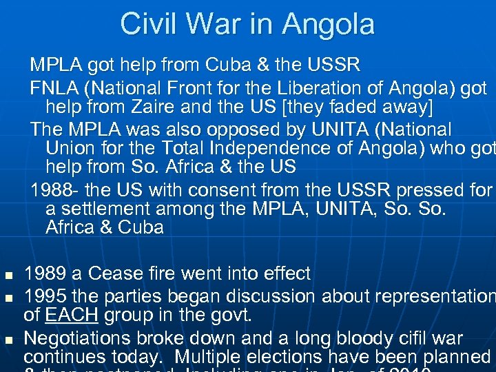 Civil War in Angola MPLA got help from Cuba & the USSR FNLA (National