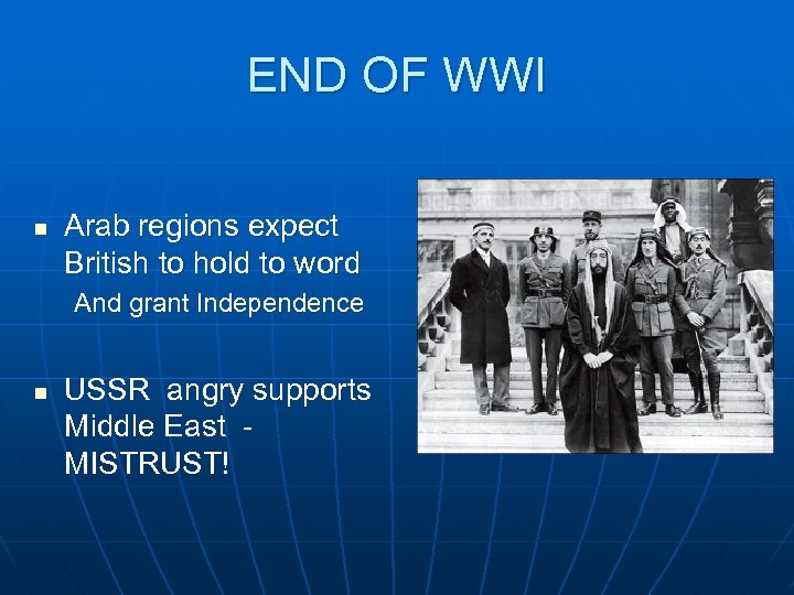 END OF WWI n Arab regions expect British to hold to word And grant