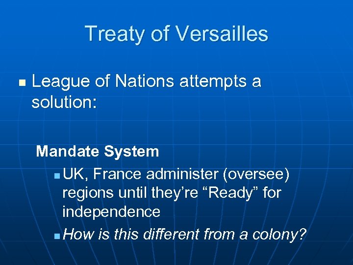 Treaty of Versailles n League of Nations attempts a solution: Mandate System n UK,