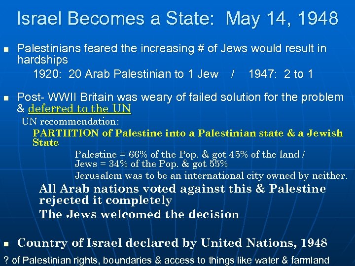 Israel Becomes a State: May 14, 1948 n n Palestinians feared the increasing #