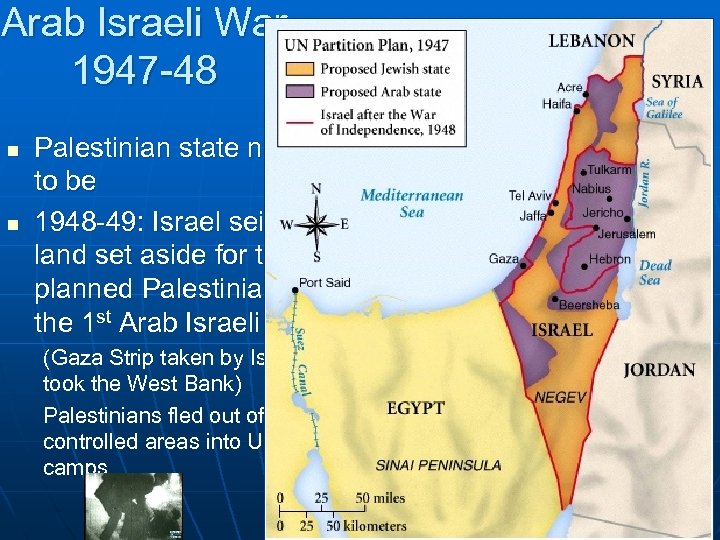 Arab Israeli War 1947 -48 n n Palestinian state never came to be 1948