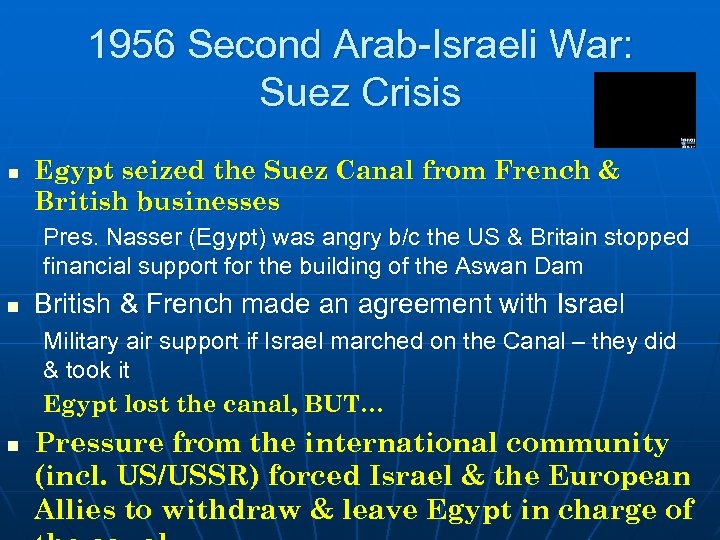 1956 Second Arab-Israeli War: Suez Crisis n Egypt seized the Suez Canal from French