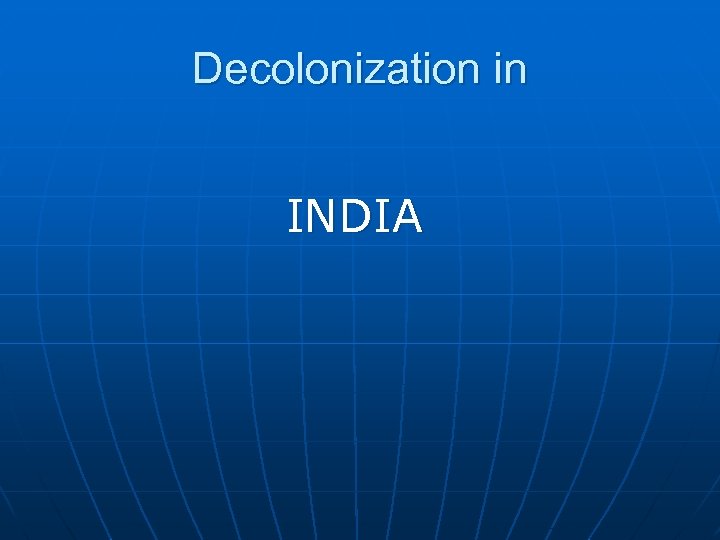 Decolonization in INDIA 