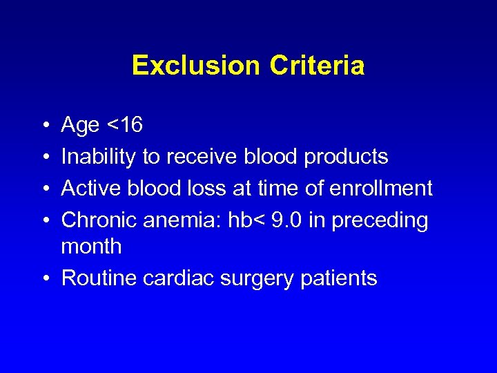 Exclusion Criteria • • Age <16 Inability to receive blood products Active blood loss