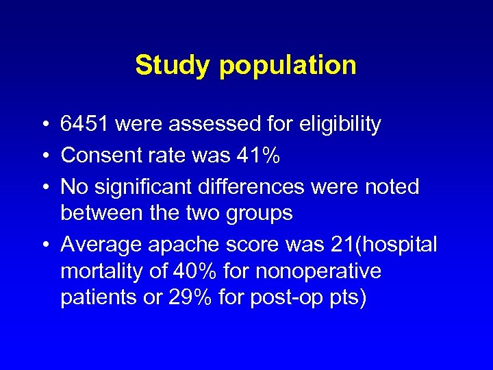 Study population • 6451 were assessed for eligibility • Consent rate was 41% •