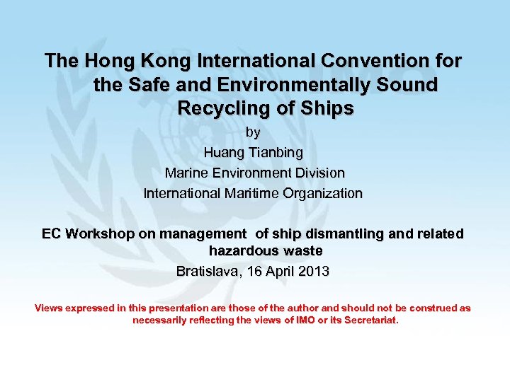 The Hong Kong International Convention for the Safe and Environmentally Sound Recycling of Ships
