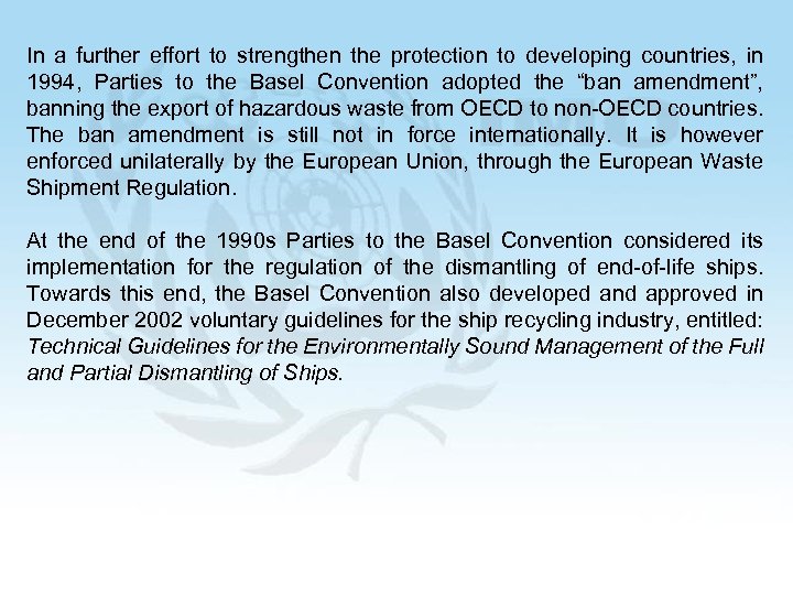 In a further effort to strengthen the protection to developing countries, in 1994, Parties