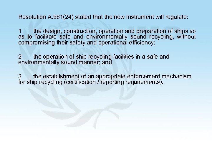 Resolution A. 981(24) stated that the new instrument will regulate: 1 the design, construction,