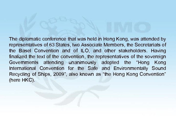 The diplomatic conference that was held in Hong Kong, was attended by representatives of