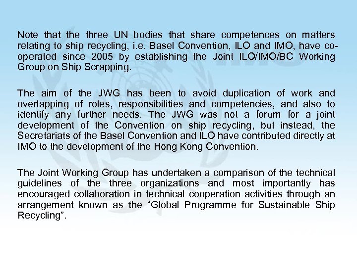 Note that the three UN bodies that share competences on matters relating to ship